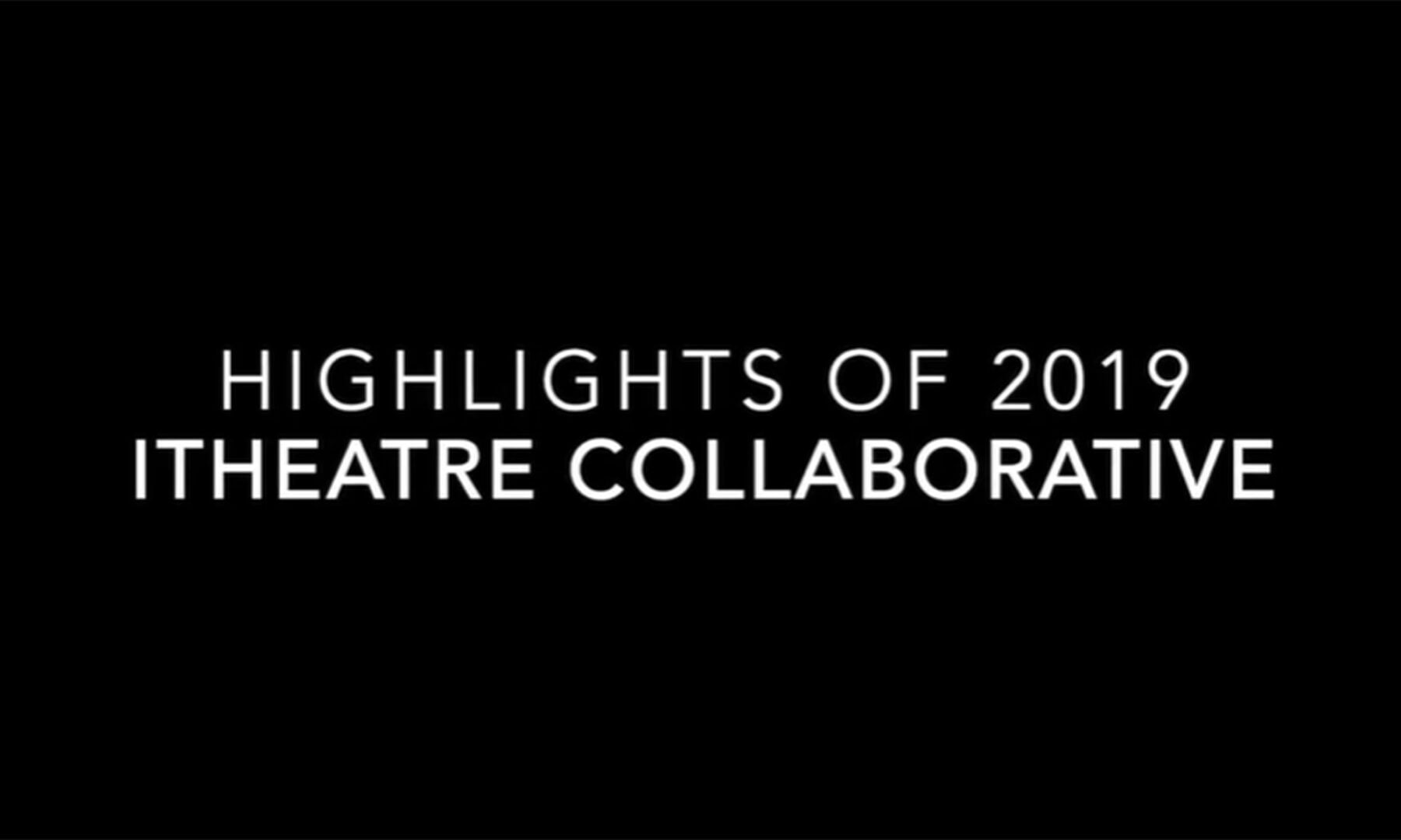 [VIDEO] iTheatre Collaborative’s 2019-2020 Season Highlight Reel